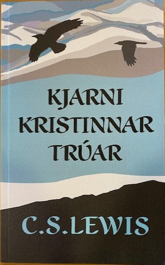 C.S. Lewis - Kjarni kristinnar trúar