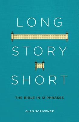 Long Story Short: The Bible in 12 Phrases