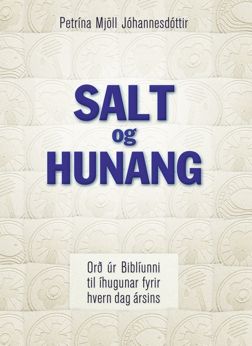 Salt og hunang: Orð úr Biblíunni til íhugunar fyrir hvern dag ársins