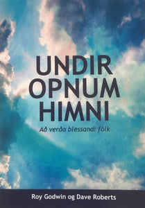 Undir opnum himni - að verða blessandi fólk